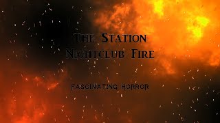 The Station Nightclub Fire  A Short Documentary  Fascinating Horror [upl. by Acinnad715]