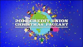 2013 Credit Union Christmas Pageant [upl. by Nigrom]