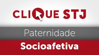 Clique STJ  Paternidade Socioafetiva 05102018 [upl. by Negris]