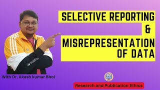 Selective Reporting amp Misrepresentation of Data  eSupport for Research  2022  Dr Akash Bhoi [upl. by Haropizt]