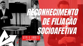 DIREITO DE FAMÍLIA Reconhecimento de filiação socioafetiva [upl. by Lraed]